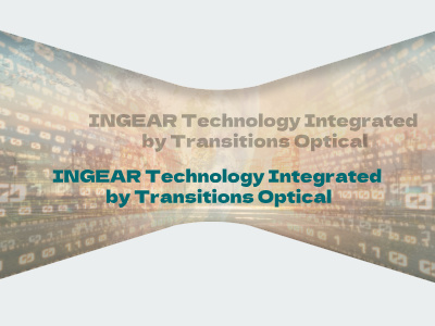 INGEAR Technology Integrated by Transitions Optical