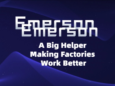 Emerson: A Big Helper Making Factories Work Better