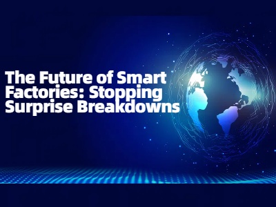 The Future of Smart Factories: Stopping Surprise Breakdowns