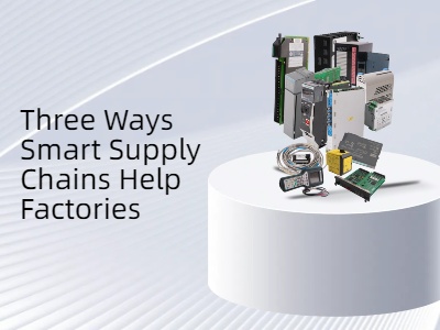 Three Ways Smart Supply Chains Help Factories