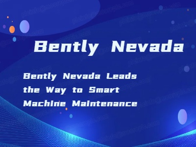 Bently Nevada Leads the Way to Smart Machine Maintenance