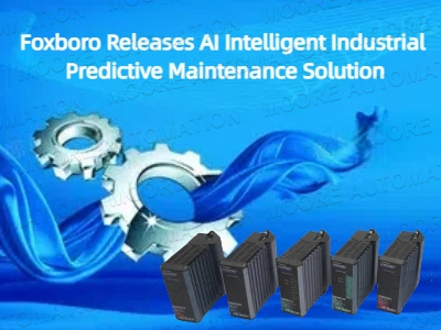 Foxboro Releases AI Intelligent Industrial Predictive Maintenance Solution